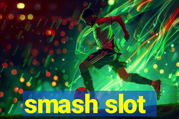 smash slot